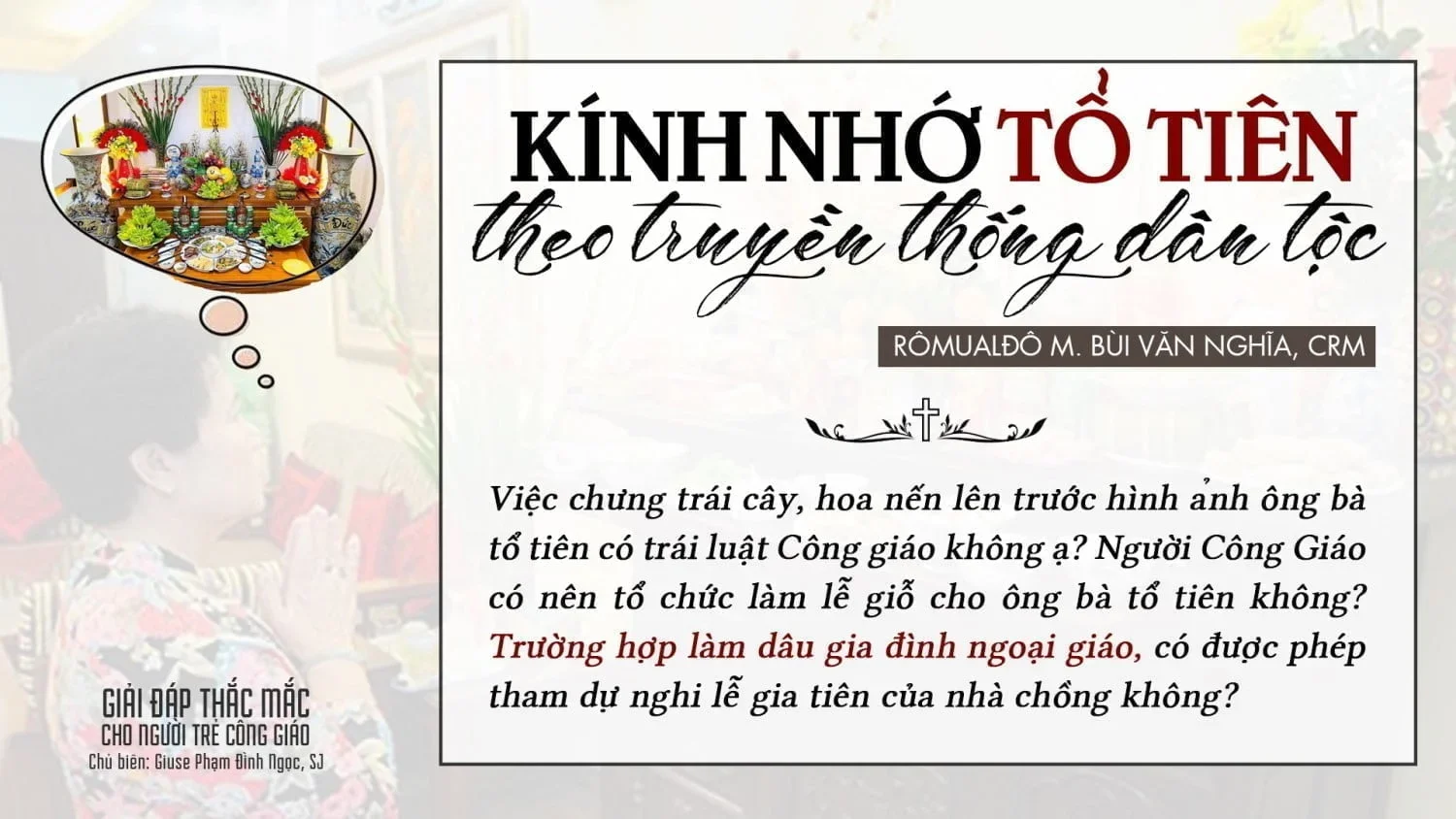 Giải đáp thắc mắc cho người trẻ – Kính nhớ tổ tiên theo truyền thống dân tộc