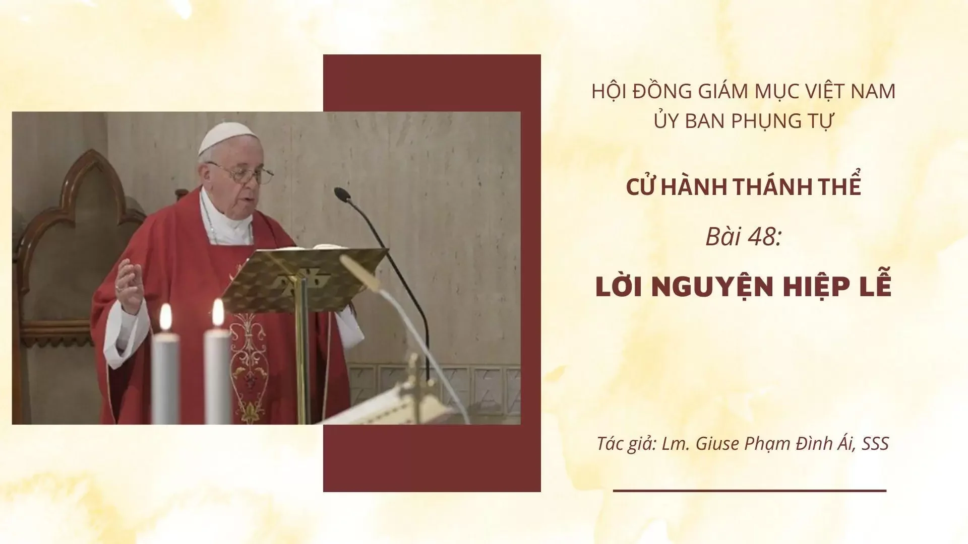 CỬ HÀNH THÁNH THỂ: BÀI 48 – LỜI NGUYỆN HIỆP LỄ