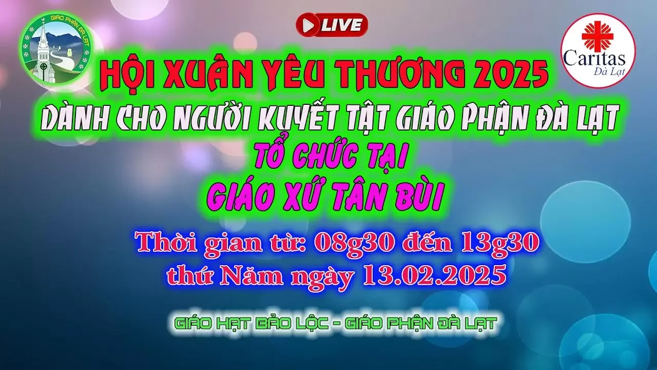 HỘI XUÂN YÊU THƯƠNG | NGƯỜI KHUYẾT TẬT GIÁO PHẬN ĐÀ LẠT | Phát lúc 08g30, thứ Năm 13/02/2025