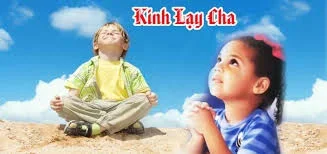 LỜI KINH LẠY CHA – Lc 11, 1-13