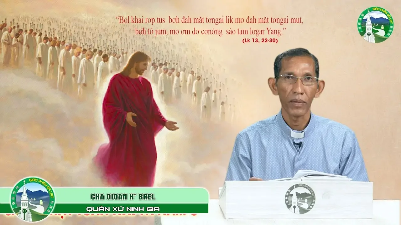 CHIA SẺ TIN MỪNG Chúa Nhật XXI TN – Năm C | Tiếng K’ Ho – Cha Gioan K’Brel quản xứ Ninh Gia.