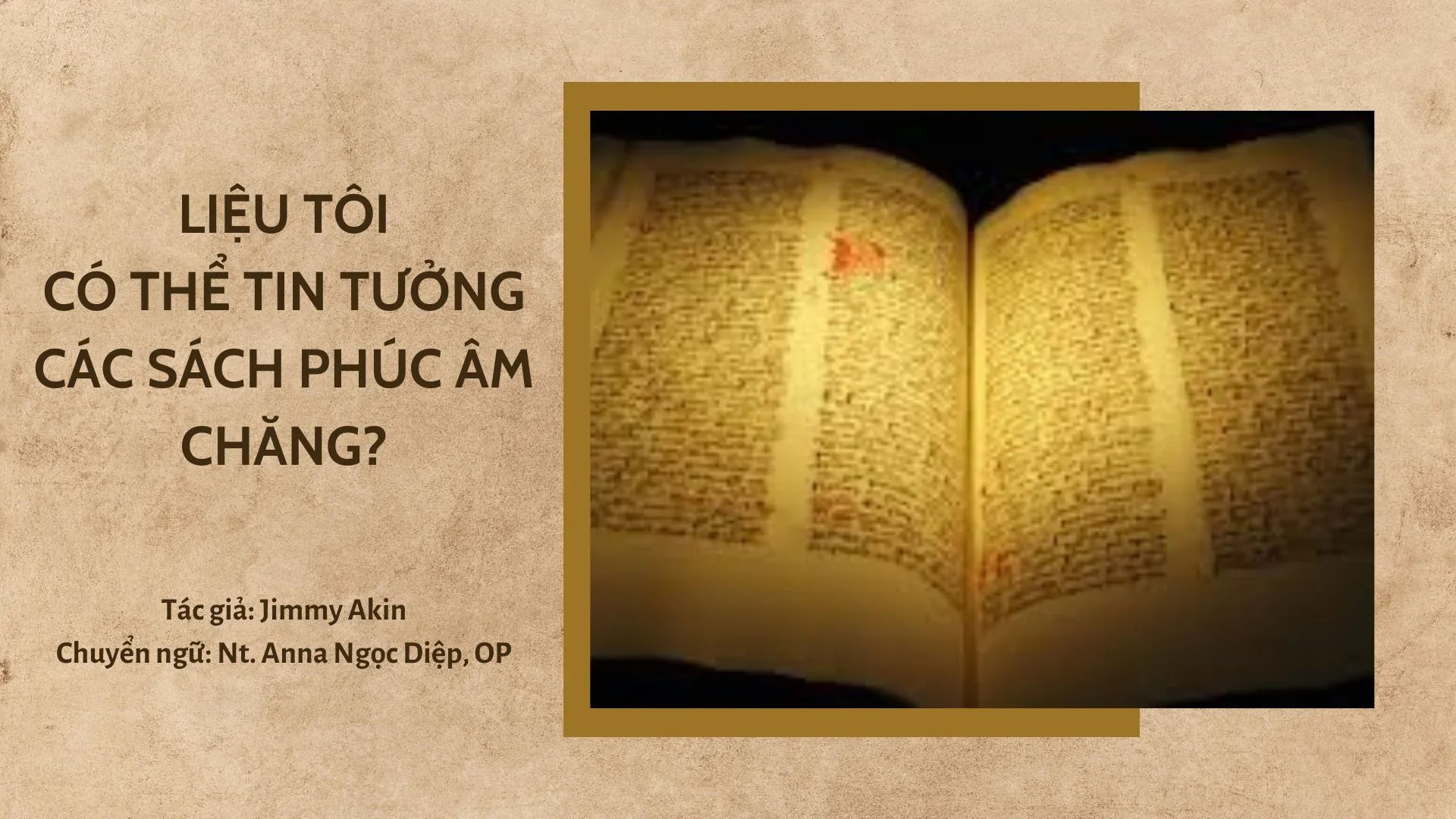Liệu tôi có thể tin tưởng các sách Phúc âm chăng?
