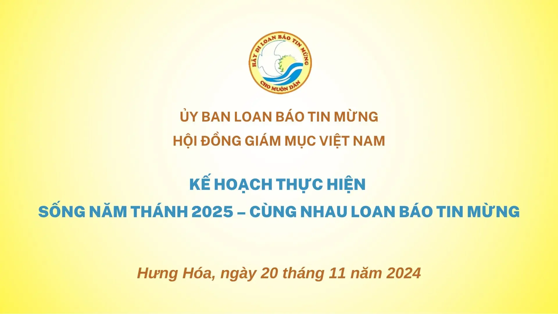 ỦY BAN LOAN BÁO TIN MỪNG: KẾ HOẠCH THỰC HIỆN SỐNG NĂM THÁNH 2025 – CÙNG NHAU LOAN BÁO TIN MỪNG