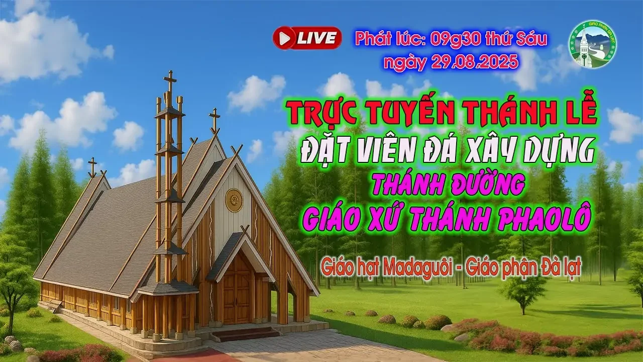 Thánh Lễ Đặt Viên Đá Xây dựng THÁNH ĐƯỜNG GIÁO XỨ PHAOLÔ | Hạt Madaguôi | 9h30, 29/08/2025