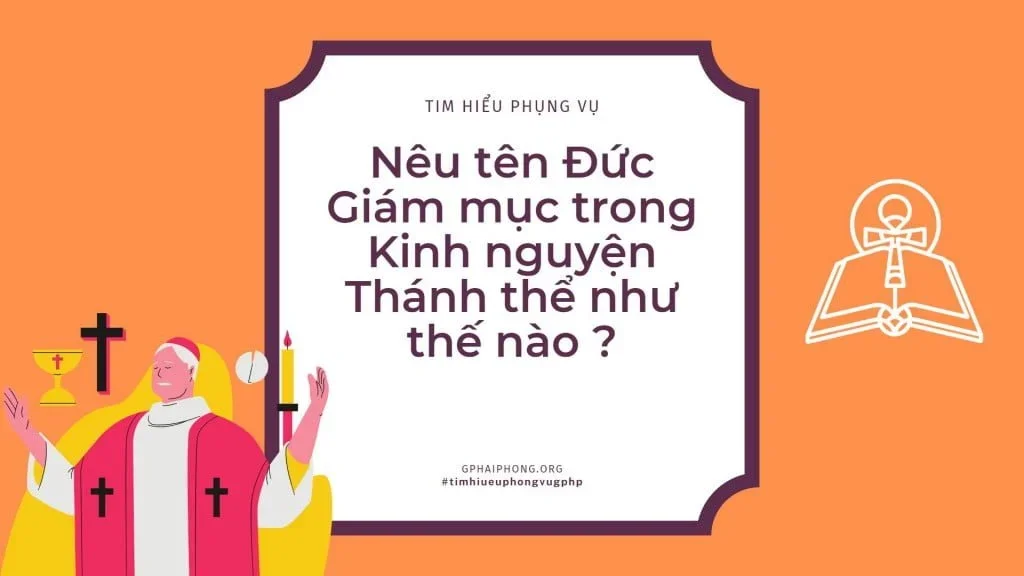 Có Đọc Tên Giám Mục Danh Dự (Emeritus, Nghỉ Hưu) Trong Kinh Nguyện Thánh Thể Không