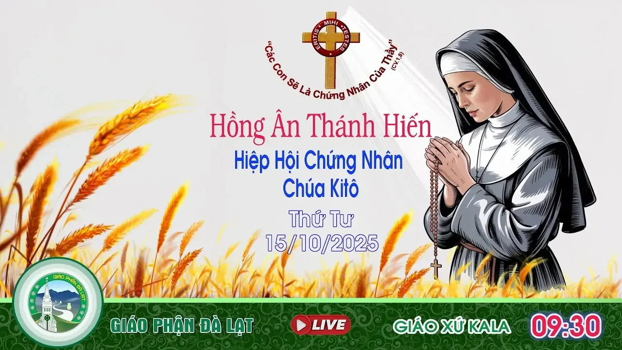THÁNH LỄ TẠ ƠN HỒNG ÂN THÁNH HIẾN – HIỆP HỘI CHỨNG NHÂN ĐỨC KITÔ | 9h30, thứ Tư-15/10/2025