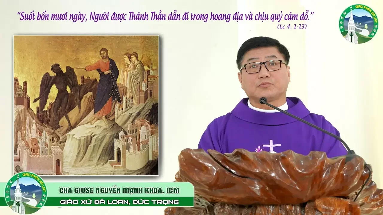 Bài Giảng Chúa nhật I Mùa chay – Năm C | Cha Giuse Nguyễn Mạnh Khoa, ICM – Giáo xứ Đà Loan, Đức Trọng