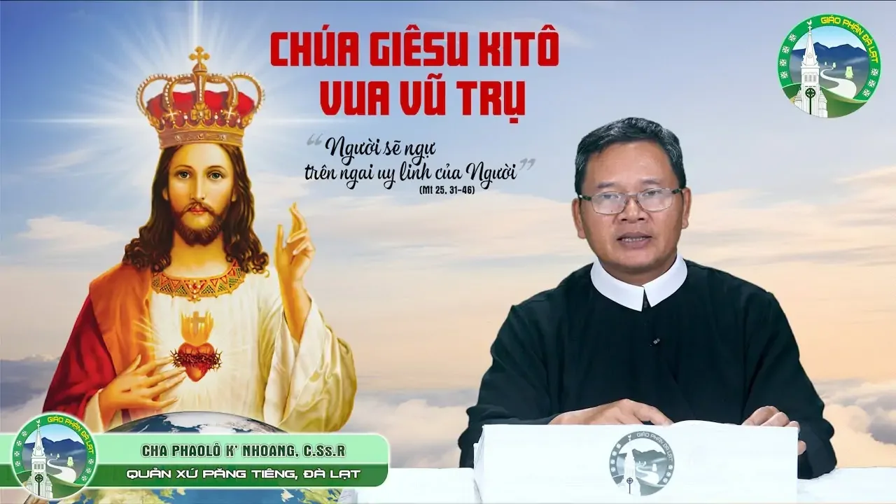 CHIA SẺ TIN MỪNG K’HO – CN XXXIV TN – Năm C. Cha Phaolô K’Nhoang, C.Ss.R. Chúa Giêsu Kitô Vua vũ trụ