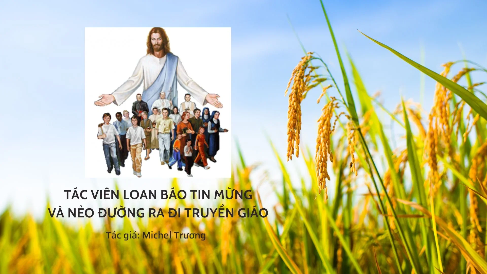 Tác Viên Loan Báo Tin Mừng và nẻo đường ra đi truyền giáo