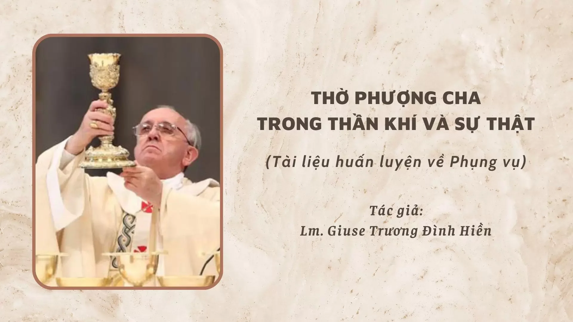 THỜ PHƯỢNG CHA TRONG THẦN KHÍ VÀ SỰ THẬT