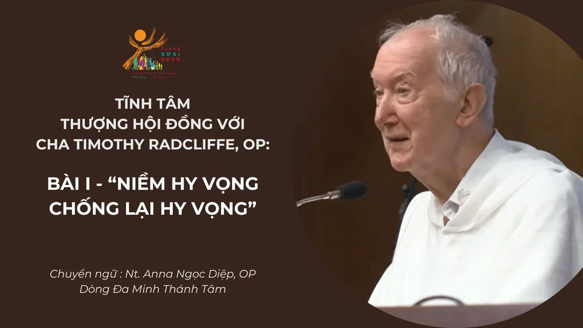 Tĩnh tâm Thượng Hội đồng với cha Timothy Radcliffe, OP: Bài I – “Niềm hy vọng chống lại hy vọng”