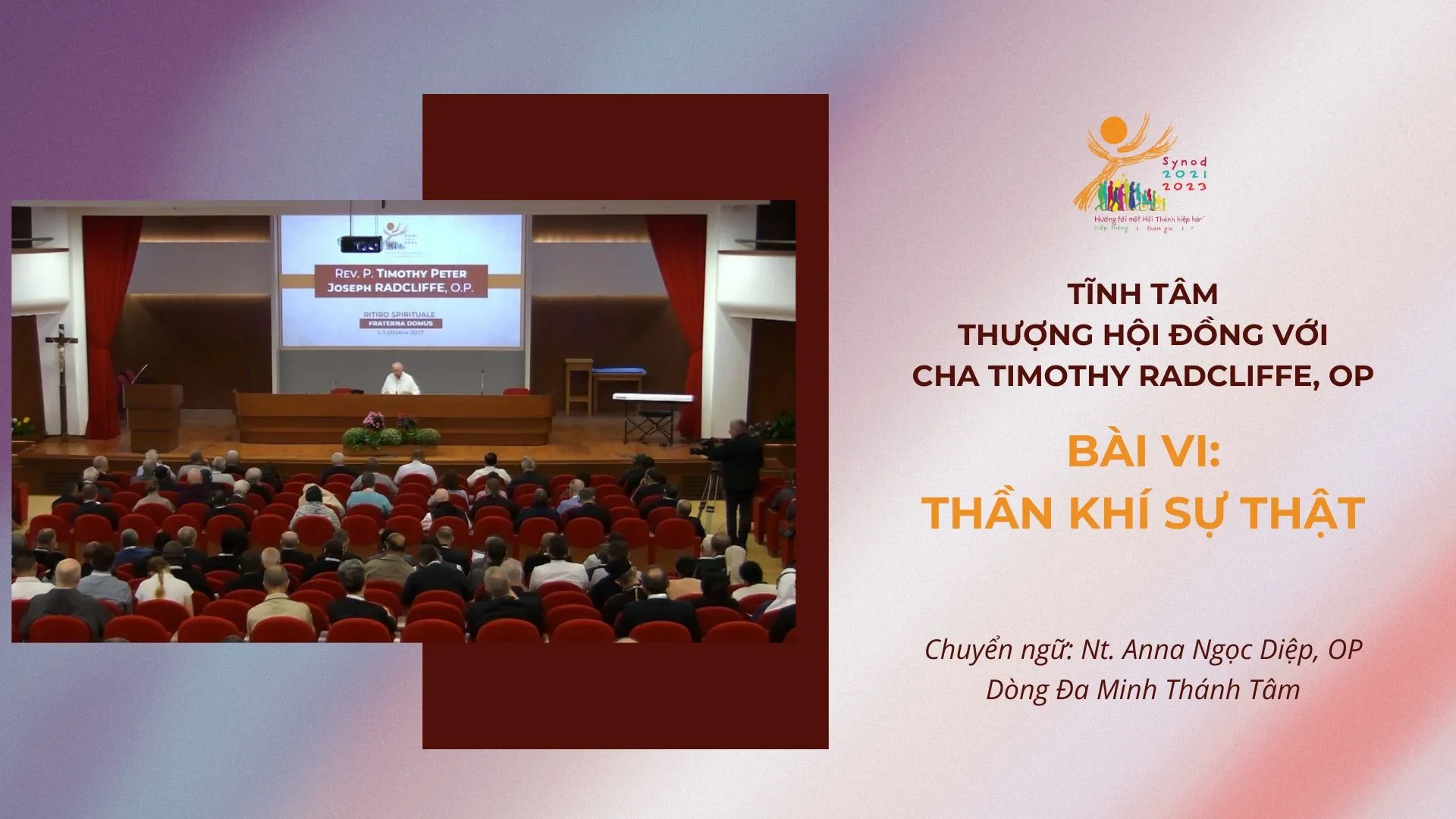 Tĩnh tâm Thượng Hội đồng với cha Timothy Radcliffe, OP bài VI: Thần khí Sự thật