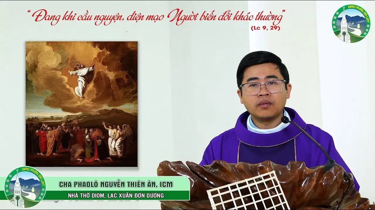 Bài Giảng Chúa nhật II Mùa chay – Năm C | Cha Phaolô Nguyễn Thiên Ân, ICM – Giáo xứ Diom, Đơn Dương.