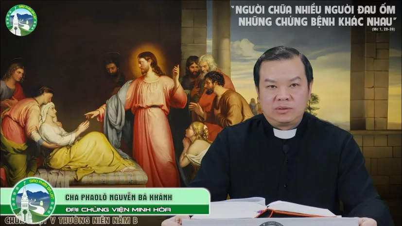 Bài Giảng | Chúa Nhật Tuần V Thường Niên Năm B | Cha Phaolô Nguyễn Bá Khánh