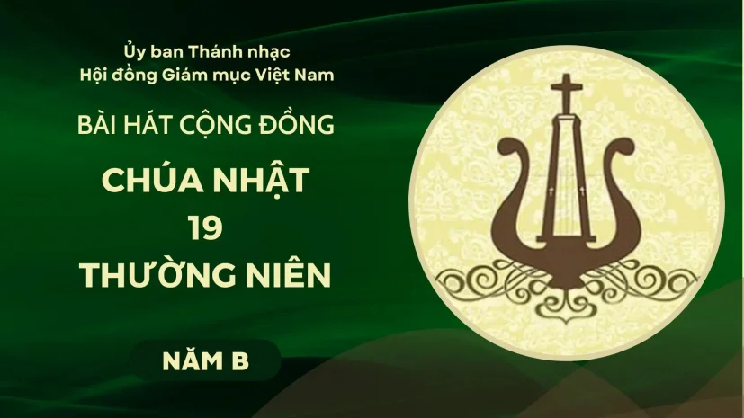 BÀI HÁT CỘNG ĐỒNG CHÚA NHẬT 19 THƯỜNG NIÊN NĂM B