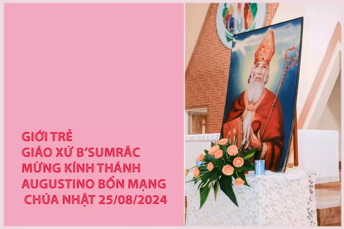 Giáo Xứ B’Sumrăc Mừng Kính Thánh Augustino – Bổn Mạng Giới Trẻ