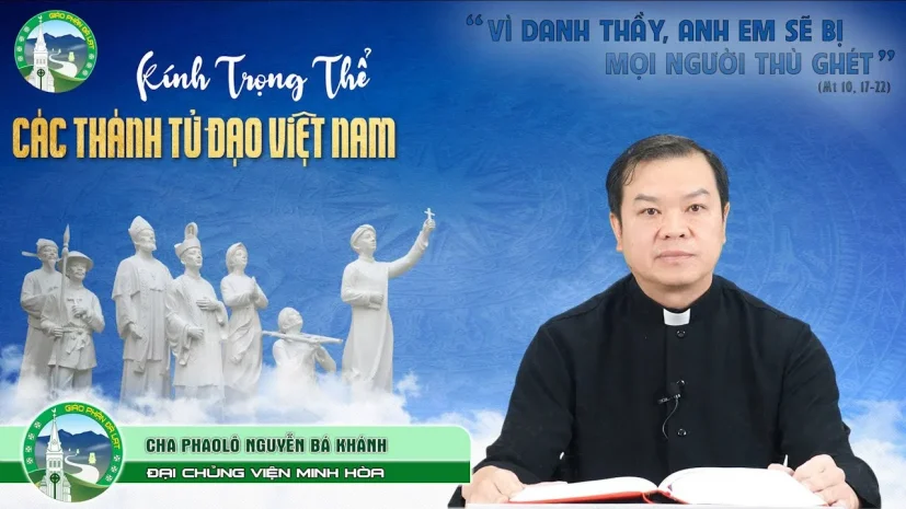 Bài Giảng | Chúa Nhật Tuần 33 TN Năm A | Cha Phaolô Nguyễn Bá Khánh | Lễ Các Thánh Tử Đạo Việt Nam