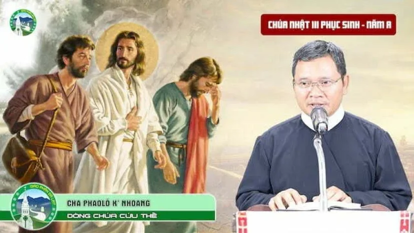 Bài Giảng | Chúa Nhật 3 Phục Sinh – Năm A | Cha Phaolô K’ Nhoang