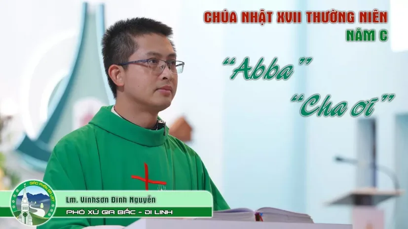 Chia sẻ Tin Mừng | Chúa Nhật XVII Thường Niên – Năm C | Lm. Vinhsơn Đinh Nguyễn