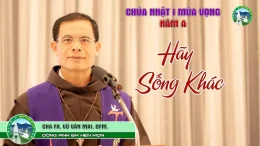 Chia sẻ Tin Mừng | Chúa Nhật I Mùa Vọng – Năm A. Cha FX. Vũ Văn Mai. OFM.