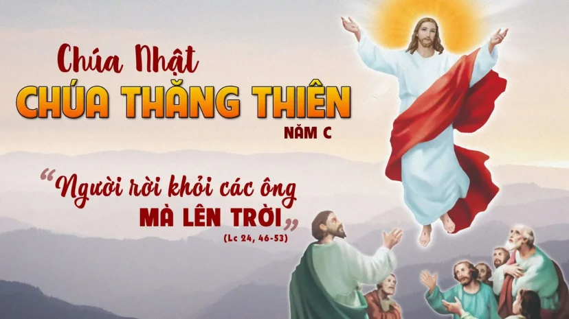 Chúa Nhật VII Phục Sinh. Chúa Thăng Thiên C