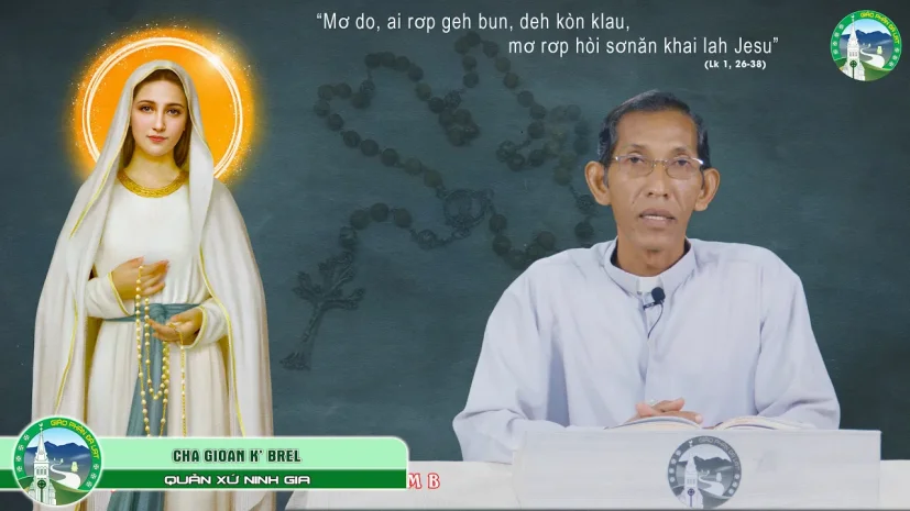 Bài giảng Chúa Nhật XXVII TNB – Tiếng K’Ho | Bàp Gioan K’Brel | Kính trọng thể Đức Mẹ Mân Côi