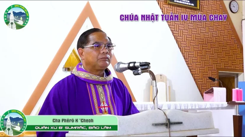 Bài Giảng K’ Ho Chúa nhật IV Mùa chay – Năm C | Cha Phêrô K’Cheoh – Quản xứ Sum Brắc, Bảo Lộc