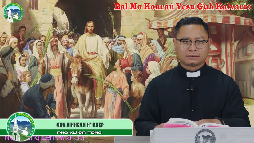 Bal Mơ Kơnran Yêsu Guh Kalvario – Bap Vinhsơn K’ Brẹp | Ngai Yàng Leh Nha Chi