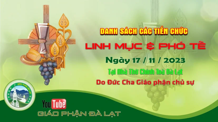 Danh Sách Các Tiến Chức Linh Mục & Phó Tế. Ngày 17/11/2023. Tại Nhà thờ Chính Toà Đà Lạt