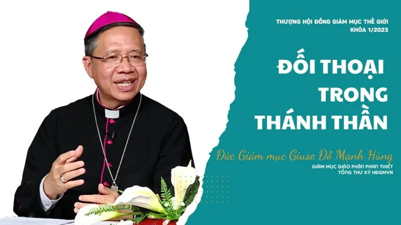 Đức cha Giuse Đỗ Mạnh Hùng: Đối thoại trong Thánh Thần – Thượng Hội Đồng Giám Mục Thế Giới khóa 1/2023