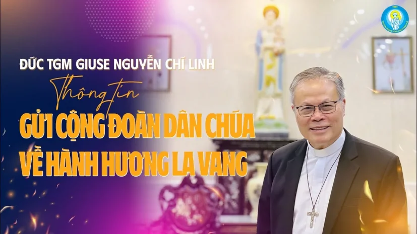 Đức TGM Giuse Nguyễn Chí Linh | THÔNG TIN GỬI CỘNG ĐOÀN DÂN CHÚA VỀ HÀNH HƯƠNG LA VANG 2023