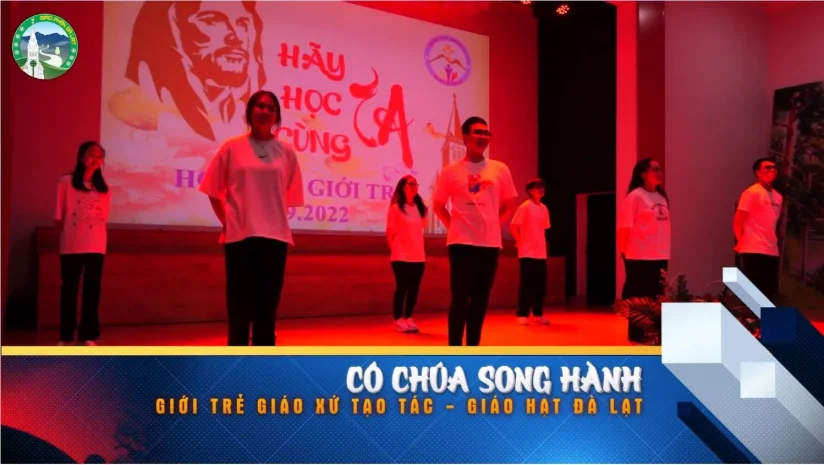CÓ CHÚA SONG HÀNH – GIỚI TRẺ GIÁO XỨ TẠO TÁC – GIÁO HẠT ĐÀ LẠT