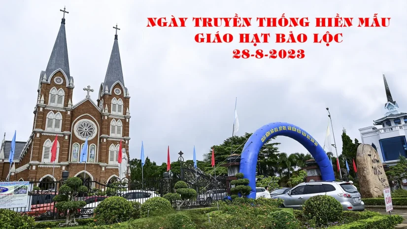 Lễ Thánh Nữ Monica – Ngày Truyền Thống Giới Hiền Mẫu Giáo Hạt Bảo Lộc