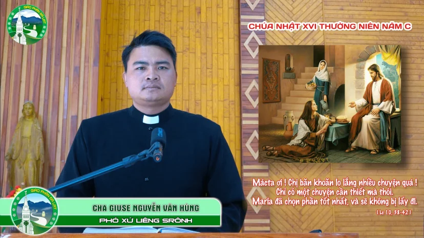 Chia sẻ Tin Mừng | Chúa Nhật XVI Thường Niên – Năm C | Lm. Giuse Nguyễn Văn Hùng, Phó Xứ Liêng Srônh.