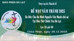 Thánh lễ Bế Mạc Năm Thánh Thường Lệ 2025 – Tại Nhà thờ Chánh Tòa Đà Lạt