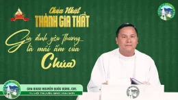 CHIA SẺ TIN MỪNG – CN Ngày IV Bát nhật Giáng Sinh – Cha Giuse Nguyễn Quốc Dũng, CM – Lễ Thánh Gia.
