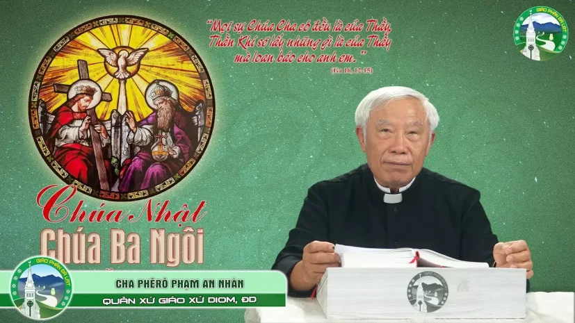 Chia sẻ Tin Mừng | Chúa Nhật Lễ Chúa Ba Ngôi – Năm C | Lm Phêrô Phạm An Nhàn, Gx. Diom, Giáo hạt Đơn Dương