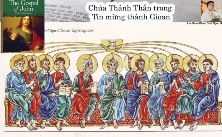 CHÚA THÁNH THẦN TRONG TIN MỪNG THÁNH GIOAN