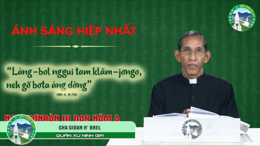 CHIA SẺ TIN MỪNG K’HO – Chúa Nhật III Thường Niên Năm A – Cha Gioan K’Brel.