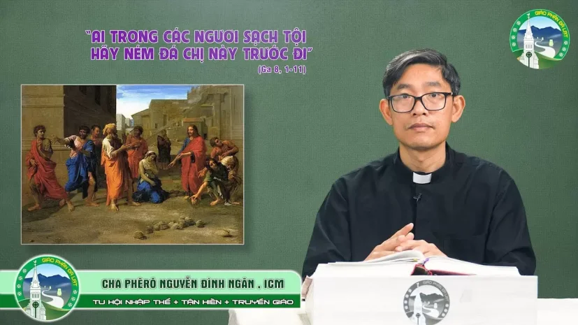 Bài Giảng Chúa nhật V Mùa chay – Năm C | Cha Phêrô Nguyễn Đình Ngân, ICM