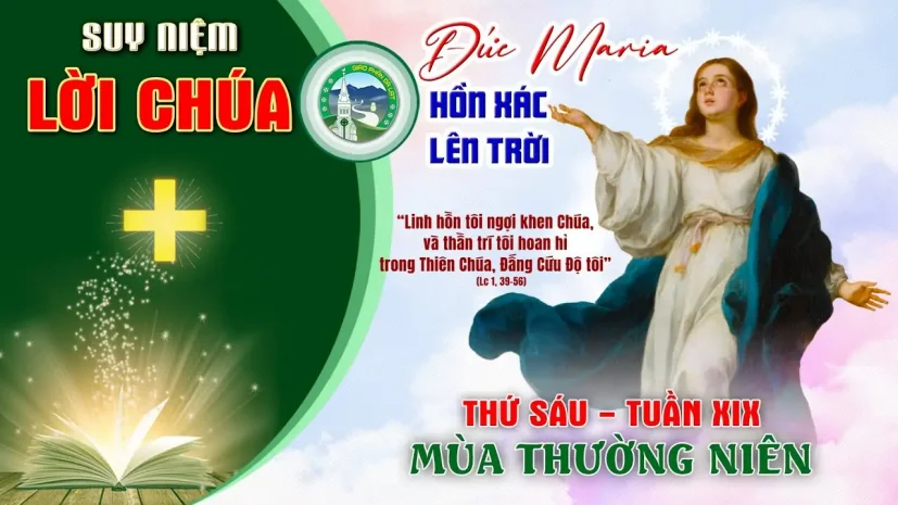 Suy Niệm Lời Chúa – Thứ Sáu Tuần XIX Thường Niên C I Đức Maria hồn xác lên trời.