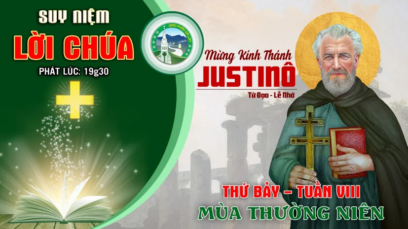 Suy Niệm Lời Chúa – Thứ Bảy Tuần VIII Mùa Thường Niên