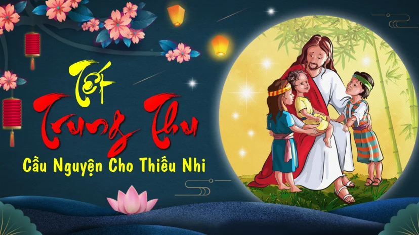 Ngày Trung Thu – Cầu Cho Thiếu Nhi