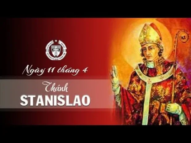 Ngày 11 tháng 4: Thánh Stanislao, Giám Mục, Tử Đạo