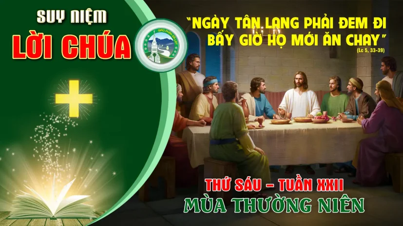 Suy Niệm Lời Chúa – Thứ Sáu Tuần XXII Thường Niên