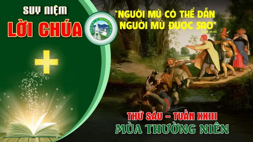Suy Niệm Lời Chúa – Thứ Sáu Tuần XXIII Thường Niên.