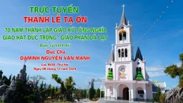 TRỰC TUYẾN THÁNH LỄ TẠ ƠN 70 NĂM GIÁO XỨ TÙNG NGHĨA. Lúc 9h30 ngày 08/12/2025
