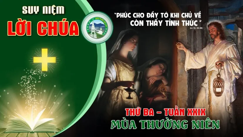 Suy Niệm Lời Chúa – Thứ Ba Tuần XXIX Thường Niên.