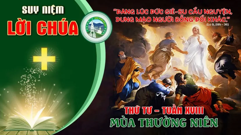 Suy Niệm Lời Chúa – Thứ Tư Tuần XVIII Thường Niên C