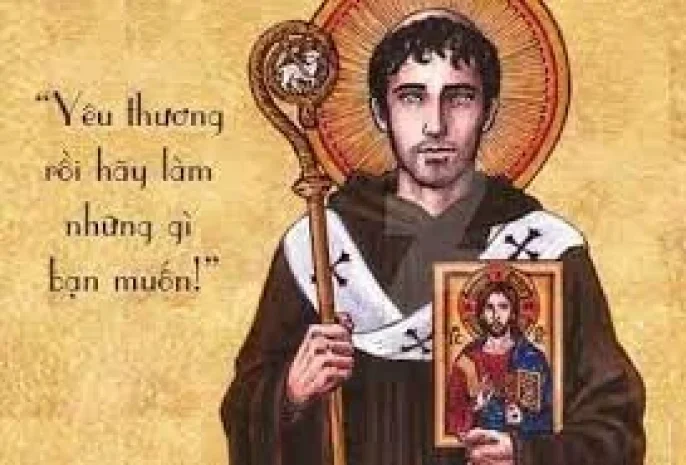 THÁNH AUGUSTINO: “YÊU THƯƠNG RỒI HÃY LÀM NHỮNG GÌ BẠN MUỐN!”
